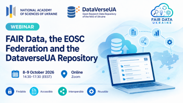Вебінар «FAIR дані, Федерація EOSC та Репозитарій DataverseUA»
